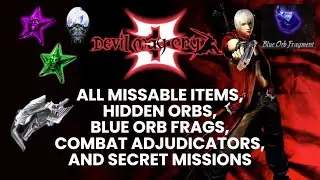 Devil May Cry 3 ALL MISSABLE ITEMS, HIDDEN ORBS, BLUE ORB FRAGS, ADJUDICATORS, AND SECRET MISSIONS