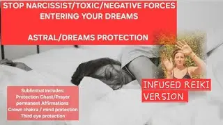 Powerful Dream Protection Subliminal - No Narcissist/Dark forces can enter 🙏 + REIKI VERSION
