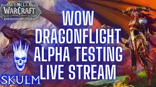 EVOKER GAMEPLAY! WoW Dragonflight ALPHA Live Stream! Testing Death Knight and all classes!