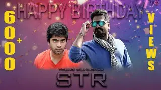 HAPPY BIRTHDAY STR  | SIMBU BIRTHDAY MASHUP | SILAMBARASAN  MASHUP |