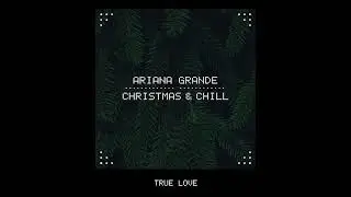 Ariana Grande True Love (Audio)