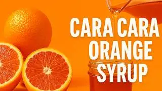 How to make Easy Cara Cara Orange Syrup Recipe | Homemade Citrus Syrup