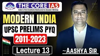 Modern Indian History PYQs | UPSC Prelims (2011-2023) | Lecture 13 | Detailed Discussion & Analysis
