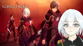 Scarlet Nexus - Gameplay【Vtuber】PC