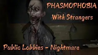 Phasmophobia With Strangers - Multiplayer - Nightmare Difficulty