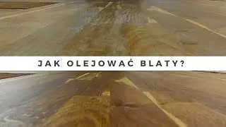 Olejowanie i konserwacja drewnianego blatu kuchennego - jak to zrobić? 🚶 KROK PO KROKU