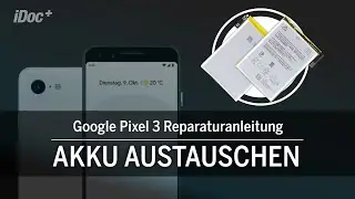 Google Pixel 3 – Akku tauschen #GooglePixel3 #iDocReparaturanleitung