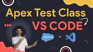 Run Salesforce Apex Test Class in VS Code | Apex Test Coverage in VS Code