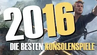 Konsolen-Spiele 2016: Die gr&ouml;&szlig;ten Highlights des Jahres f&uuml;r PS4 & Co. im Special-Video