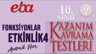 10.SINIF EBA KAZANIM KAVRAMA TESTİ (Fonksiyonlar-ETKİNLİK-4)
