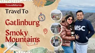 Smoky Mountains and Gatlinburg - A Travel Vlog