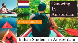 My first canoeing experience  || Amsterdam Bos || Hindi || Indian Student in Amsterdam | seewhatisee