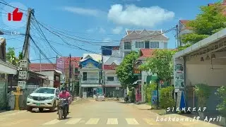 April 19, Siemreap City Lockdown | Review around siemreap town | COVID-19