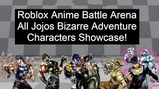 Roblox Anime Battle Arena All Jojos Bizarre Adventure Characters Showcase!
