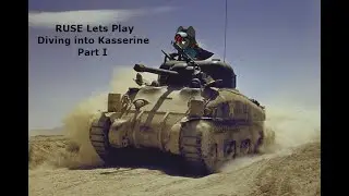 RUSE Lets Play | Part I | Diving Into Kasserine