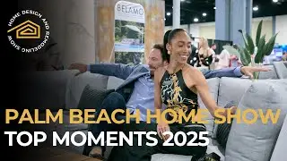 TOP MOMENTS from the Palm&nbsp;Beach&nbsp;Home&nbsp;Show&nbsp;2025 🔥