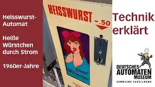 Heisswurst-Automat | historischer Warenverk&auml;ufer | 60er-Jahre |Technik erkl&auml;rt von Ingo