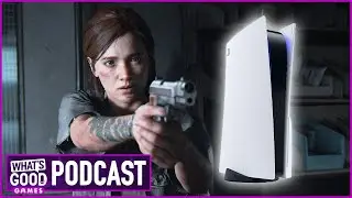 PS5 Reveal & The Last of Us 2 Review - What's Good Games (Ep. 165)