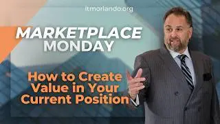 How to Create Value in Your Current Position