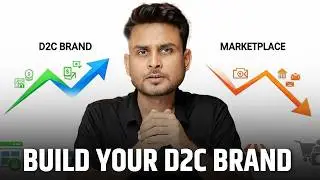 D2C vs Marketplace? Which one you should choose first for your brand ?  | Aditya Singh
