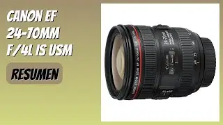 RESE&Ntilde;A (2026) : Canon EF 24-70mm f/4L IS USM. DETALLES