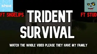 Trident Survival - Ft Shoelips : Ft Stud (Roblox)