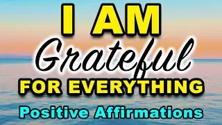 Gratitude Affirmations | Listen for 21 Days