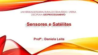 Sensoriamento Remoto: Satélites e Sensores.