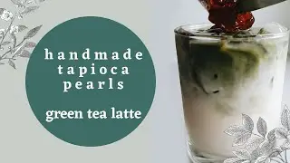Handmade Squared Tapioca pearls + ASMR Home Cafe (Iced Green Tea Latte) วิธีทำไข่มุก