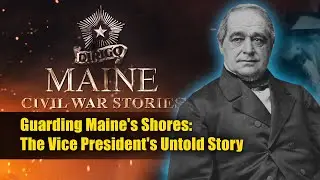 Guarding Maine's Shores: The Vice President's Untold Story