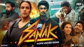 Sanak  | Vidyut Jammwal, Rukmini Maitra, Neha Dhupia | Full Movie Facts, Review, and Explanation.