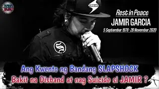ANG KWENTO NG BANDANG SLAPSHOCK | BAKIT NA DISBAND AT NAG SUICIDE SI JAMIR GARCIA?