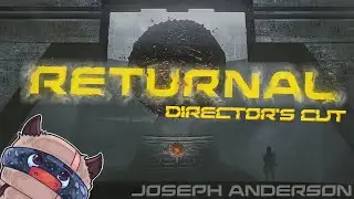 Joseph Anderson Plays Returnal | Director's Cut