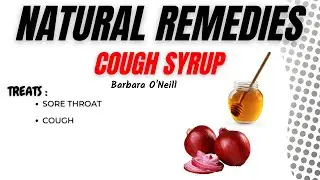 Natural Remedies | Barbara O&rsquo;Neill | Cough Syrup