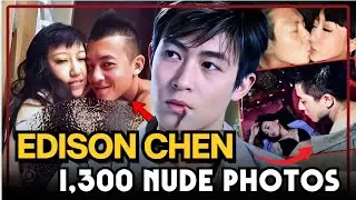 LEAKED PHOTO SCANDAL: The 1,300 Photos That Ruined Edison Chen
