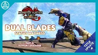 【MHR: Sunbreak】Dual Blades: Status Madness TU4 Support Status Dual Blades
