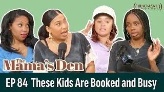These Kids Are Booked and Busy | EP84 | The Mama's Den Podcast