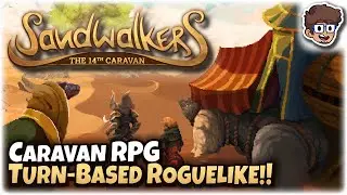 Caravan RPG Turn-Based Roguelike! | Let's Try Sandwalkers: The 14th Caravan