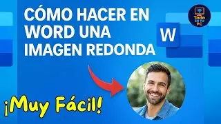 COMO hacer en WORD una IMAGEN REDONDA &iexcl;Muy F&aacute;cil!