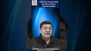 Loss Carry Forward Rule | File ITR on Time or Lose the Benefit!