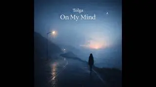 Tolga - On My Mind