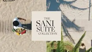Sani Resort | Sani Suite Collection | Exclusive Beach Experience