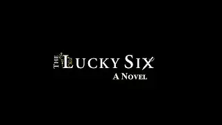 The Lucky Six Book Trailer No. 1
