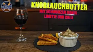 Knoblauchbutter mit schwarzem Honig, Chili & Limette &ndash; Rezept f&uuml;r echte Geschmacksexplosion!