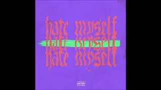 TYLERxCORDY - Hate Myself