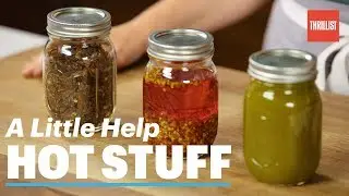How to Make Your Own Spicy Condiments || A Little Help: Hot Stuff