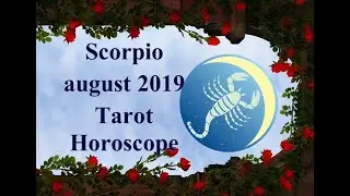 ♏ SCORPIO August 2019 Psychic Tarot Reading for Scorpio august 2019 year. Love & Job Tarot Horoscope