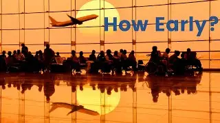 How Early Should You Arrive At The Airport?