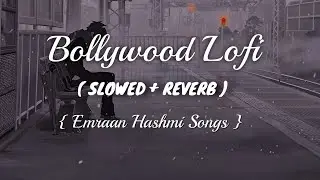Emraan Hashmi Mashup 2023 | Chillout Mix | KK, Arijit Singh | Sad & Romantic || Harsh Creater