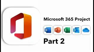 Microsoft 365 Project | Part 2